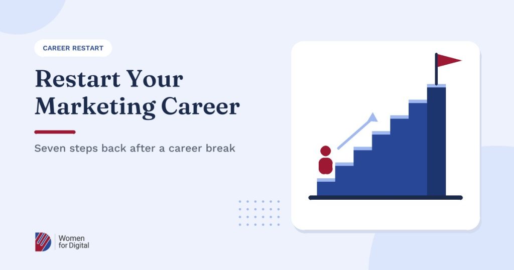 How to Restart a Career After a Career Break in Marketing: 7 Steps That Work